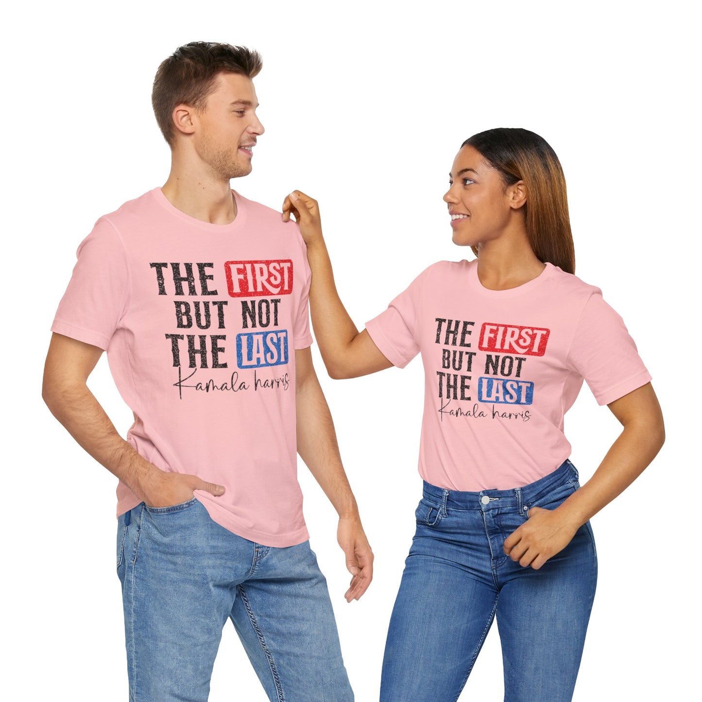 The First But Not The Last Kamara Harris T-Shirt, Politics, Vote, Election, Democrat