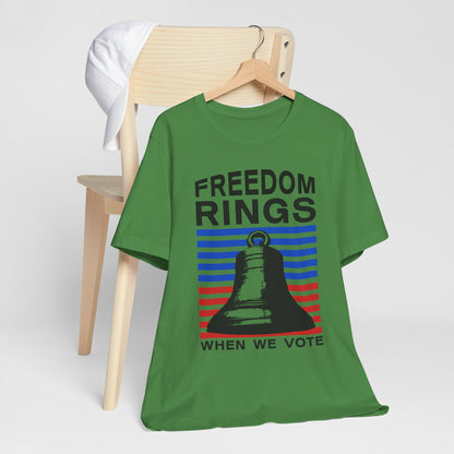 Freedom Rings When We Vote T-Shirt, Politics, Vote, Election, Democrat, Republican