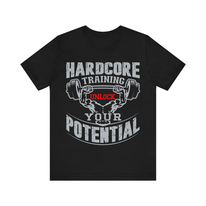 Hardcore Training Unlock Your Potential T-Shirt, Gym Workout Fitness T-Shirt