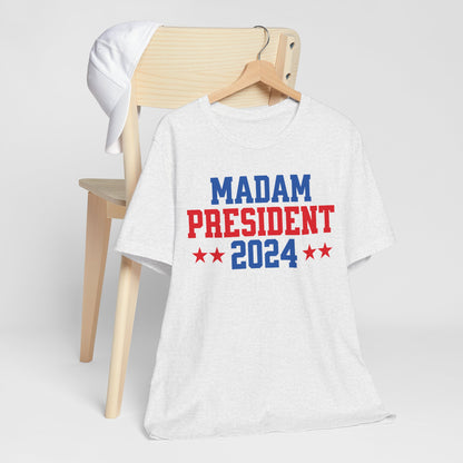 Madam President T-Shirt, Politics, Vote, Election, Democrat