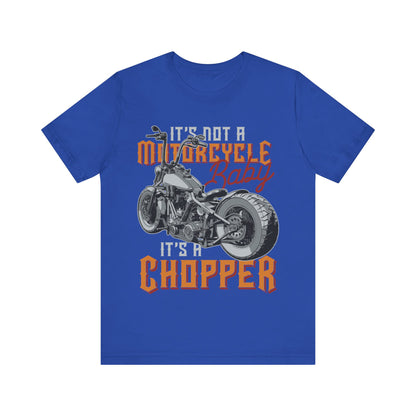 It's not a Motorcycle It's a Chopper T-Shirt, Motorcycle, Custom Chopper T-Shirt