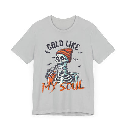 Cold Like My Soul T-Shirt, Halloween, Scary, Funny, Retro