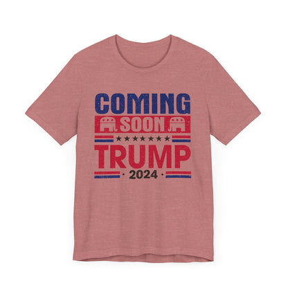 Coming Soon Trump 2024 T-Shirt, Politics, Vote, Election, Republican