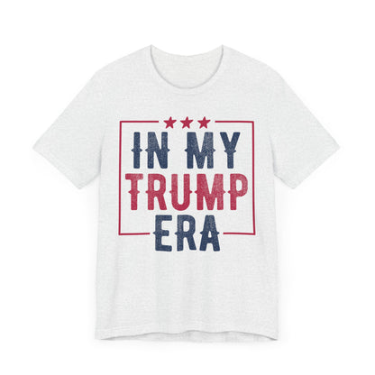 In My Trump ERA 2024 T-Shirt, Politics, Vote, Election, Republican