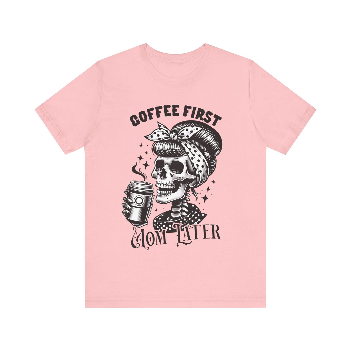 Coffee First Mother Later T-Shirt, Mom, Funny, Mama T-Shirt