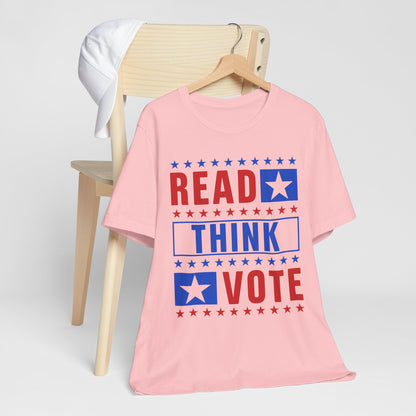 Read Think Vote T-Shirt, Politics, Vote, Election, Democrat