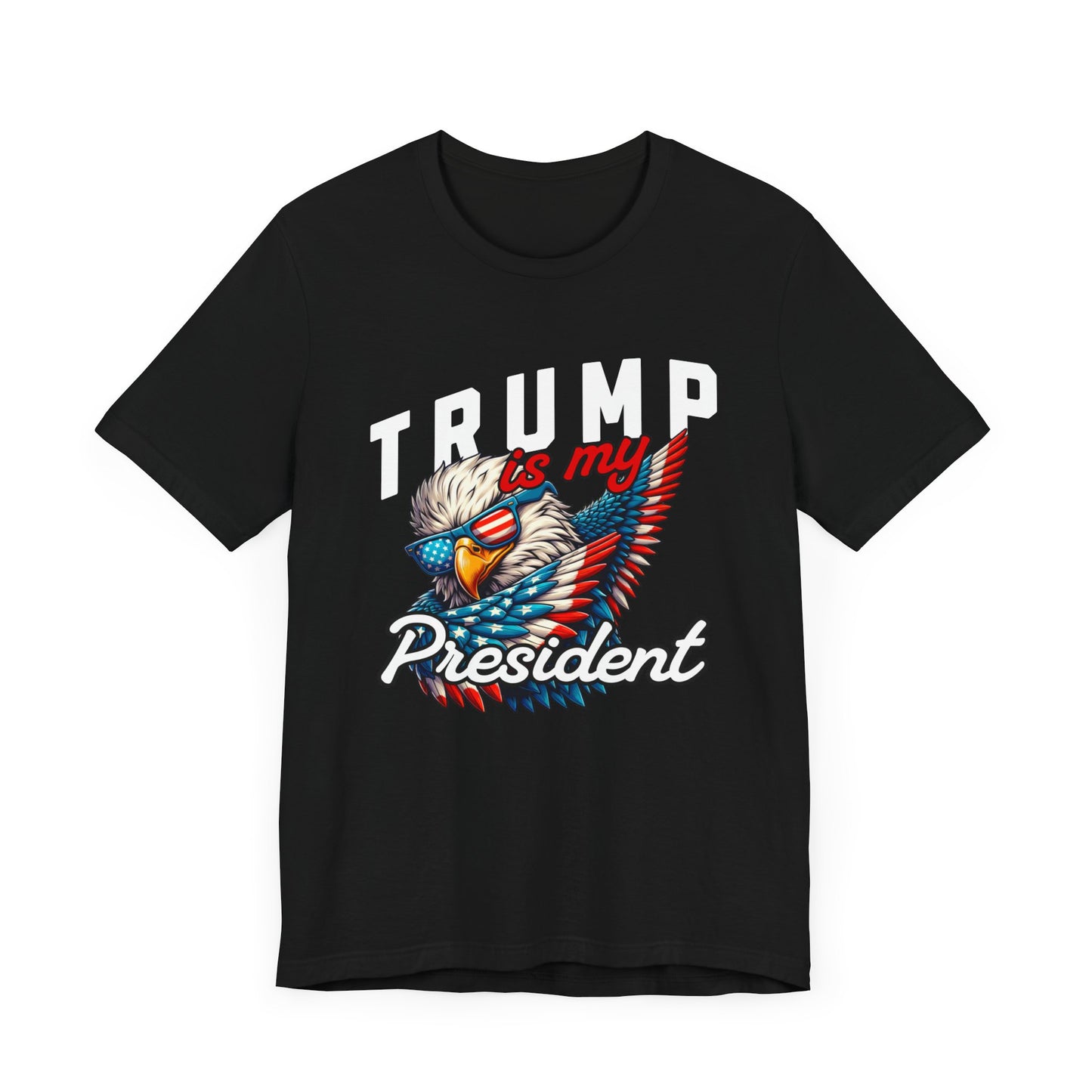 Trump Is My President T-Shirt, Politics, Vote, Election, Republican