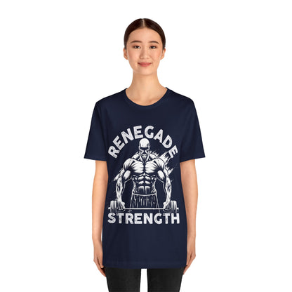 Renegade Strength T-Shirt, Gym Workout Fitness T-Shirt