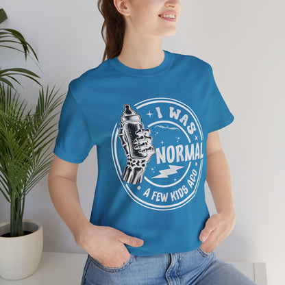 I Was Normal A Few Kids Ago T-Shirt, Mom, Funny, Mama T-Shirt, II