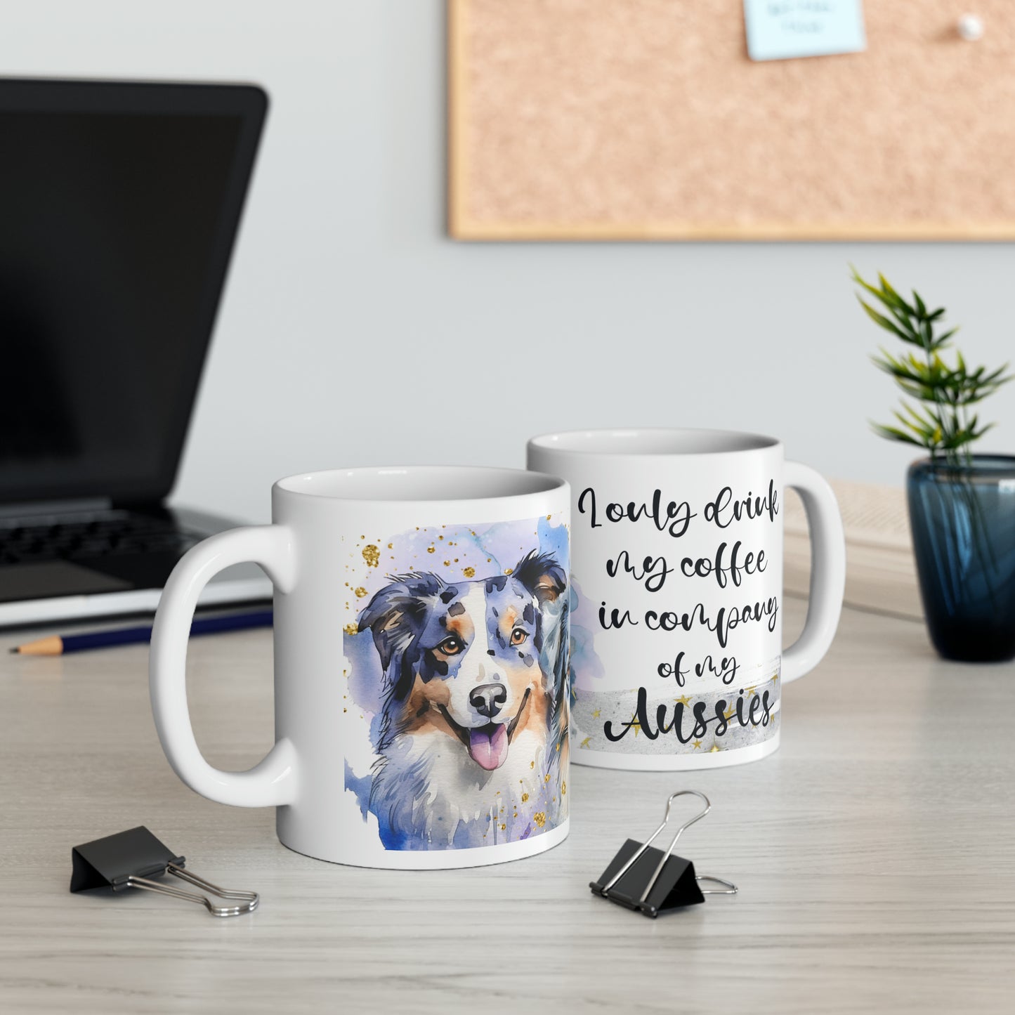 Dog Coffee Cup I only drink coffee in company of my Aussie, Ceramic Mug, 11oz