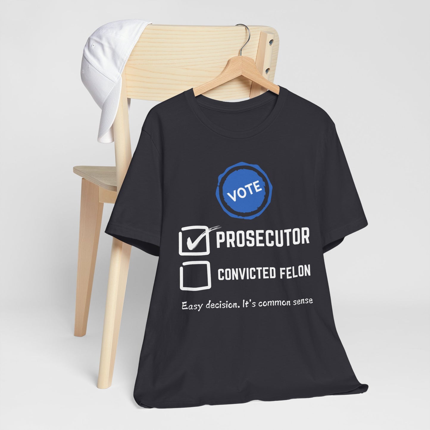 Vote Prosecutor Felon Easy Decision T-Shirt, Politics, Vote, Election, Democrat