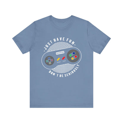 Just Have Fun Gaming T-Shirt, Gaming, Controller, Game T-Shirt, II