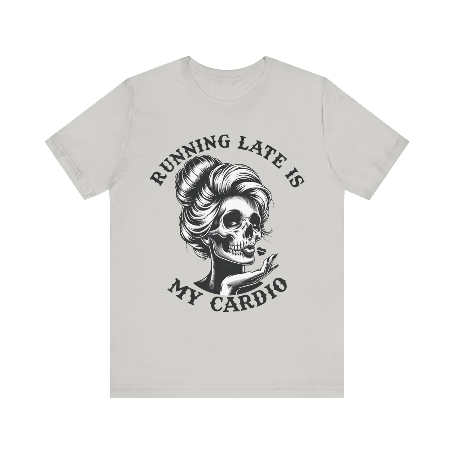 Running Late Is My Cardio T-Shirt, Mom, Funny, Mama T-Shirt